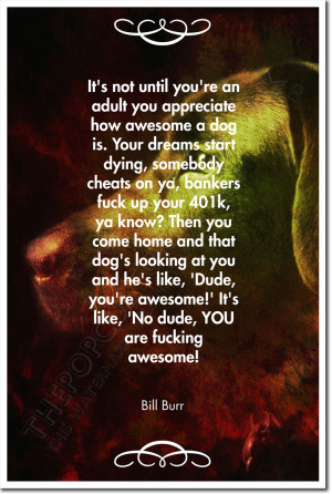 Details about BILL BURR QUOTE POSTER - PHOTO PRINT ART GIFT - DOG ...