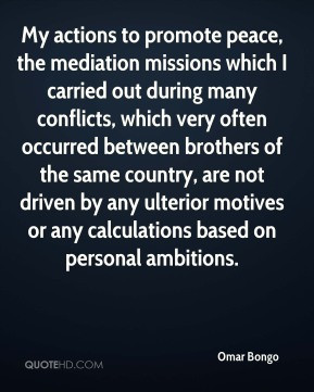 Omar Bongo - My actions to promote peace, the mediation missions which ...