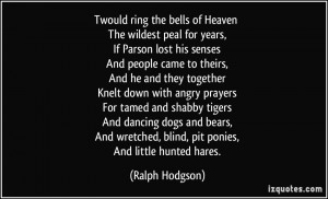 Twould ring the bells of Heaven The wildest peal for years, If Parson ...