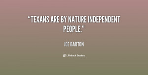 are by nature independent people. - Joe Barton at Lifehack Quotes