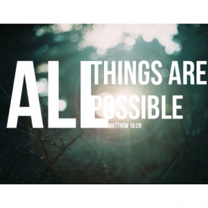 All Things Are Possible