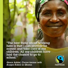 ... is one of 1,2 million workers and farmers benefit from Fairtrade. More