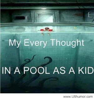 My every thought in a pool as a kid