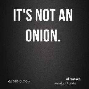 More Al Franken Quotes