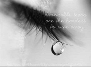 Invisible tears are the hardest to wipe away.