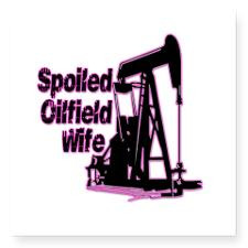 Spoiled Oilfield Decal and Stickers Square Sticker for