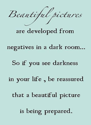 ... in your life, be reassured that a beautiful picture is being prepared