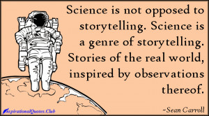 science is not opposed to storytelling science is a genre