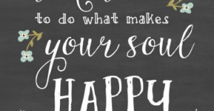 do-what-makes-your-soul-happy-life-daily-quotes-sayings-pictures ...
