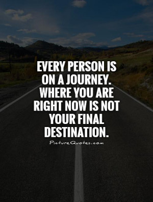 ... Quotes Life Changes Quotes Life Journey Quotes Destination Quotes