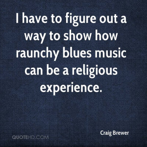 Craig Brewer Quotes