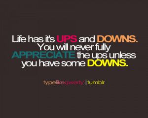 Life Has UPS and Downs Quotes