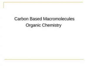 ... Organic compounds- carbon based molecules Hydrocarbons compounds made
