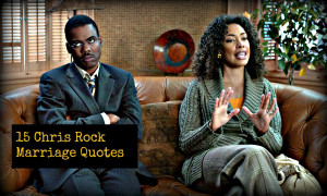 15 Chris Rock Marriage Quotes