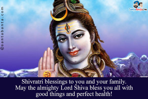 blessings to you and your family. May the almighty Lord Shiva bless ...