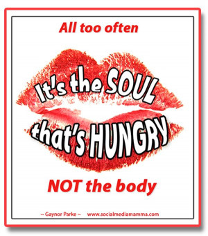 Feed your soul daily it needs more nourishment than the body! # ...