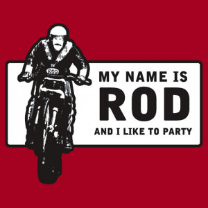 TShirtGifter presents: My Name Is Rod, And I Like To Party