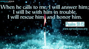 Psalm 91:15 BIBLE QUOTES HD-WALLPAPERS FREE DOWNLOAD When he calls to ...