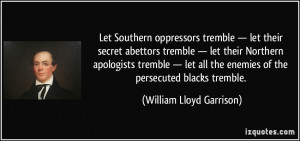 More William Lloyd Garrison Quotes