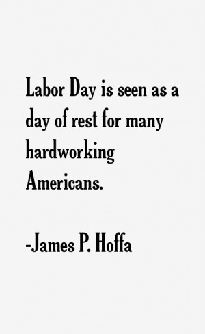 James P Hoffa Quotes amp Sayings