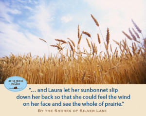 ... that she could feel the wind on her face and see the whole of prairie