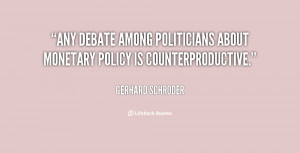 ... among politicians about monetary policy is counterproductive