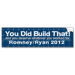 You Did Build That, Romney/Ryan Anti-Obama Car Bumper Sticker