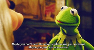 quotes kermit cermit piggy the muppet show love true