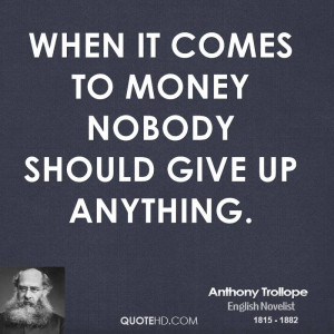When it comes to money nobody should give up anything.