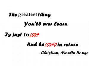 Moulin Rouge quote - my favorite
