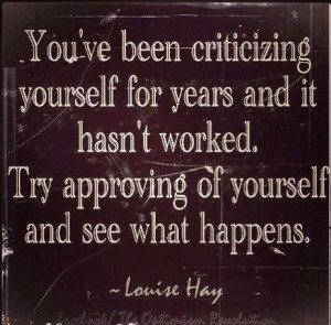 Stop criticizing yourself, please