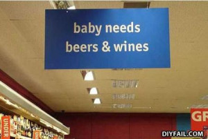 Fail Sign Baby Needs Beer and Wine