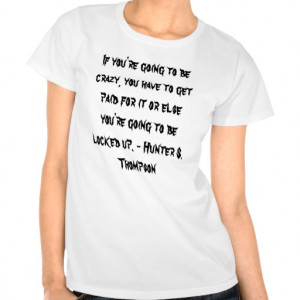 HST Crazy Quote Tshirt