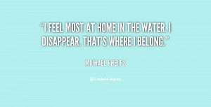 quote-Michael-Phelps-i-feel-most-at-home-in-the-88701.png