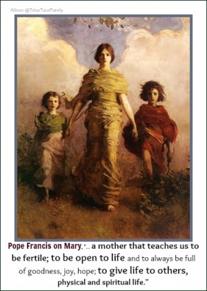 QueenofMay Pope Francis on Mary, A Mother That Teaches...