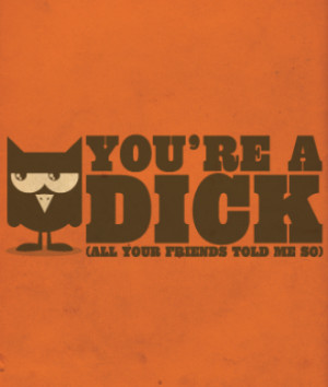 Your a Dick iPhone Wallpaper Download