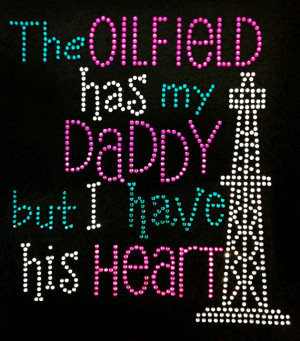Rhinestone Iron On The Oilfield Has My Daddy but I have his Heart ...