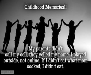Childhood Memories!! My parents didn't call my cell, they yelled my ...