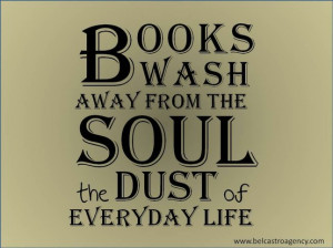 Books Wash Away from The Soul the Dust of Everyday Life ~ Books Quote