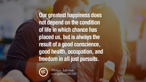 ... pursuits. - Thomas Jefferson Quotes about Pursuit of Happiness to