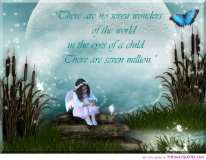 There Are No Seven Wonders Of The World In The Eyes Of The Child