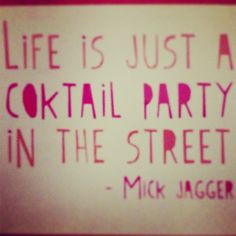 Cocktail Quote #MickJagger More