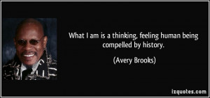 quote-what-i-am-is-a-thinking-feeling-human-being-compelled-by-history ...