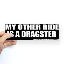 My Other Ride Is A Dragster Bumper Bumper Sticker
