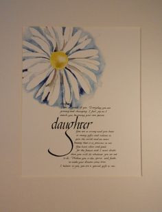 ... of your daughter! Hand painted daisy adorns this hand lettered saying