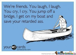 Funny Friendship and best friend funny quotes