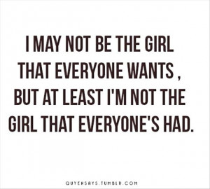 Navigation Home > Funny Quotes > I May Not Be The Girl Everyone Wants ...