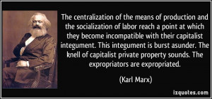 ... private property sounds. The expropriators are expropriated. - Karl