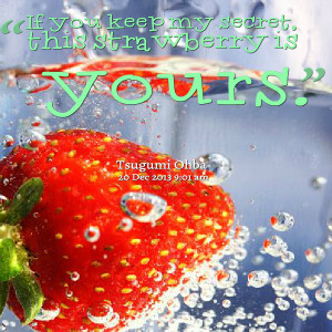 Quotes Picture: if you keep my secret, this strawberry is yours