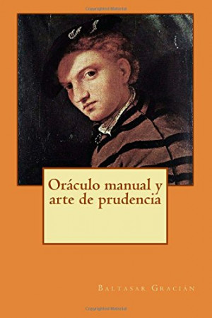 Oráculo manual y arte de prudencia (Spanish Edition)